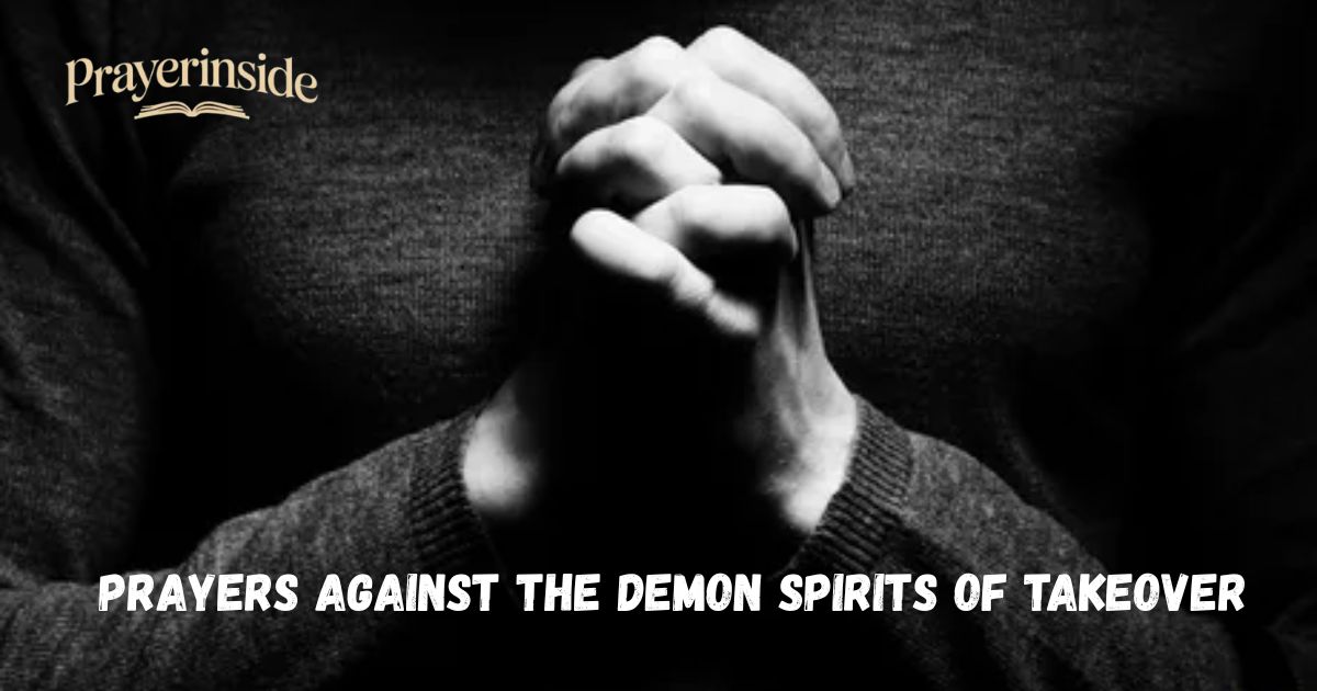 prayers against the demon spirits of takeover