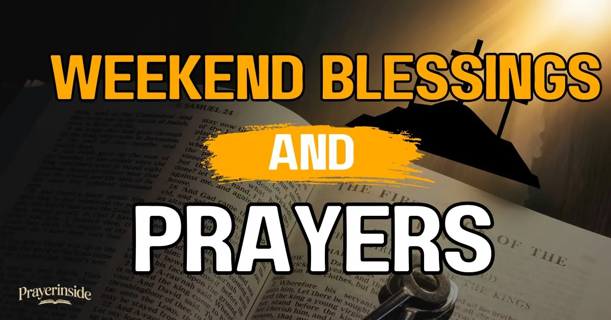 Weekend blessings and prayers