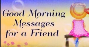 good morning message for a friend