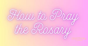 how to pray the rosary