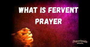 what is fervent prayer